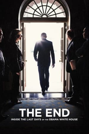 The End: Inside The Last Days of the Obama White House The End: Inside The Last Days of the Obama White House