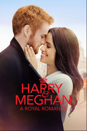 Meghan y Harry: Un Romance Real Meghan y Harry: Un Romance Real