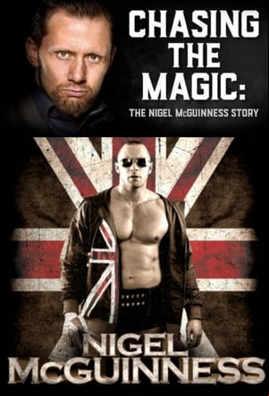 Chasing the Magic: The Nigel McGuinness Story Chasing the Magic: The Nigel McGuinness Story
