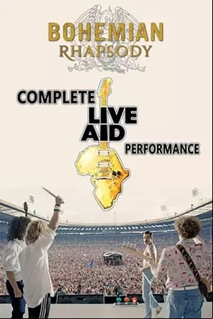 Bohemian Rhapsody: Recreating Live Aid Bohemian Rhapsody: Recreating Live Aid