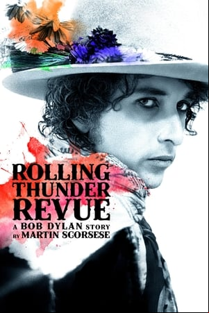 Rolling Thunder Revue: A Bob Dylan Story by Martin Scorsese Rolling Thunder Revue: A Bob Dylan Story by Martin Scorsese