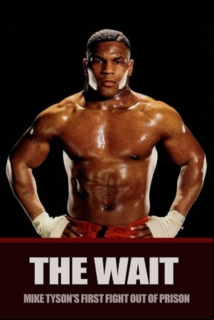 The Wait: Mike Tysons First Fight Out of Prison