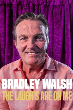 Bradley Walsh: The Laughs On Me