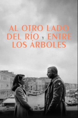 Al otro lado del río y entre los árboles Al otro lado del río y entre los árboles