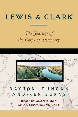 Lewis & Clark - The Journey of the Corps of Discovery