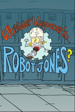 Whatever Happened to... Robot Jones?