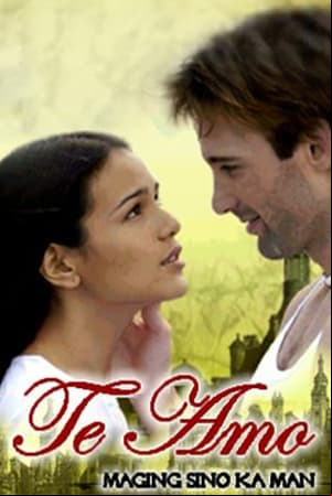 Te Amo, Maging Sino Ka Man Te Amo, Maging Sino Ka Man