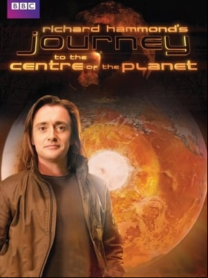 Richard Hammonds Journey to the Centre of the Planet