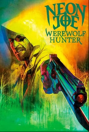 Neon Joe, Werewolf Hunter