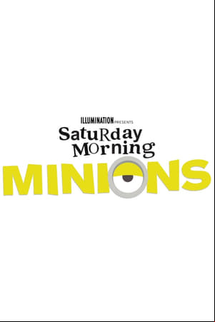 Saturday Morning Minions