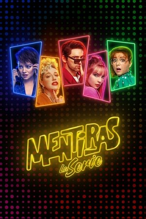 Mentiras: La Serie Mentiras: La Serie